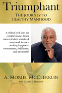 Triumphant: The Journey to Healthy Manhood, Volume 1