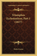 Triumphos Ecclesiasticos, Part 1 (1617)