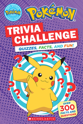 Trivia Challenge: Quizzes, Facts, and Fun! (Pokmon) - Scholastic