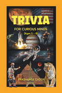 Trivia for Curious Minds: Trivia for 5 year old to 8 year old kids