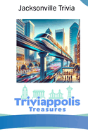 Triviappolis Treasures - Jacksonville: Jacksonville Trivia