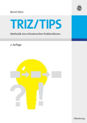 Triz/Tips - Methodik Des Erfinderischen Problemlsens - Klein, Bernd