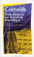 Trois Discours Sur Le Poeme Dramatique - Corneille