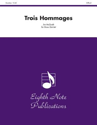 Trois Hommages: Score & Parts - McGrath, Jim (Composer)