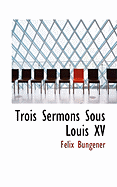 Trois Sermons Sous Louis XV