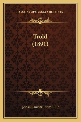 Trold (1891) - Lie, Jonas Lauritz Idemil
