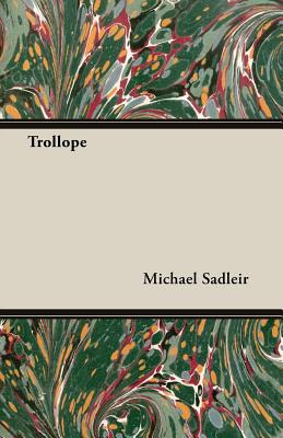 Trollope - Sadleir, Michael