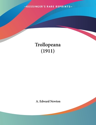 Trollopeana (1911) - Newton, A Edward