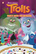 Trolls Graphic Novels #3: Party with the Bergens