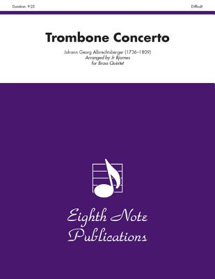 Trombone Concerto: Alto Trombone Feature, Score & Parts - Albrechtsberger, Johann Georg (Composer), and Bjornes, Bill (Composer)