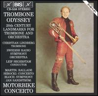 Trombone Odyssey - Christian Lindberg (trombone); Ulf Forsberg (violin); Swedish Radio Symphony Orchestra; Leif Segerstam (conductor)