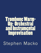 Trombone Warm-Up: Orchestral and Instrumental Improvisation