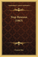 Trop Heureux (1863)