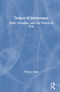Tropes of Intolerance: Pride, Prejudice, and the Politics of Fear
