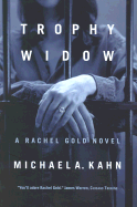 Trophy Widow: A Rachel Gold Novel - Kahn, Michael A
