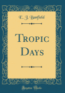 Tropic Days (Classic Reprint)