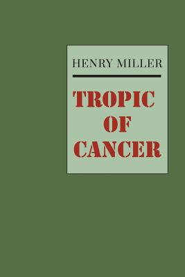 Tropic of Cancer - Miller, Henry, and Nin, Anais (Preface by)