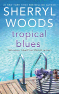 Tropical Blues: Two Molly DeWitt Mysteries in One!