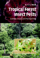 Tropical Forest Insect Pests: Ecology, Impact, and Management