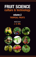 Tropical Fruits: Vol.02: Fruit Science Culture & Technology