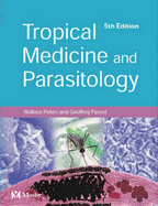 Tropical Medicine and Parasitology - Peters, Wallace, and Pasvol, Geoffrey, MB, Chb, Frcp, Frcpe