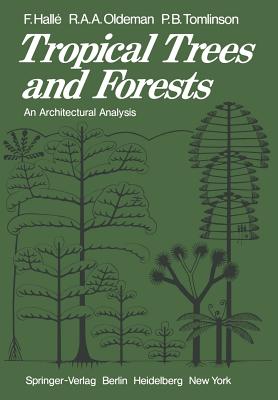 Tropical Trees and Forests: An Architectural Analysis - Halle, F, and Oldeman, R a a, and Tomlinson, P B