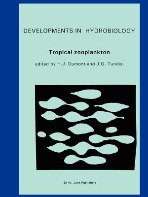 Tropical Zooplankton - Dumont, Henri J. (Editor), and Tundisi, J.G. (Editor)