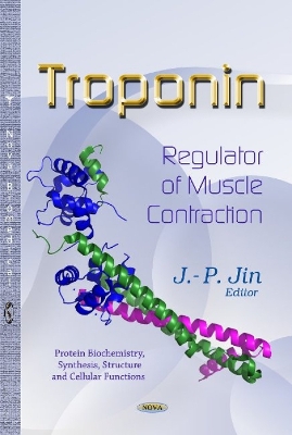 Troponin: Regulator of Muscle Contraction - Jin, J.-P. (Editor)