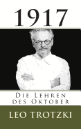 Trotzki: 1917 - Die Lehren Des Oktober