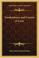 Troubadours and Courts of Love