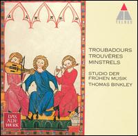 Troubadours, Trouvres, Minstrels - Studio der frhen Musik; Thomas Binkley (conductor)