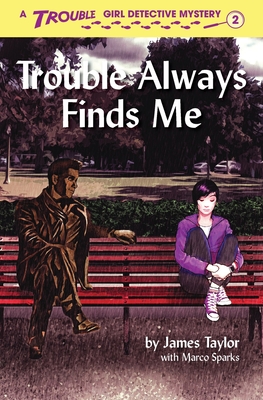 Trouble Always Finds Me - Taylor, James, PhD, and Sparks, Marco