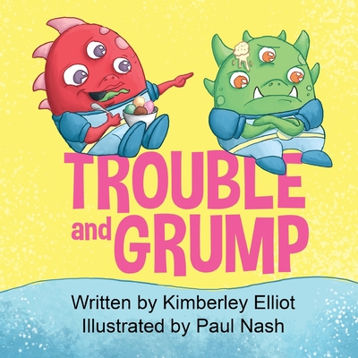 Trouble and Grump - Elliot, Kimberley