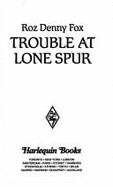 Trouble at Lone Spur - Fox, Roz Denny, and Kidd, Flora