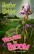 Trouble in Bloom - Webber, Heather