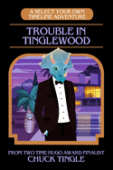Trouble In Tinglewood: A Select Your Own Timeline Adventure