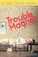 Trouble Magnet: An Eliza Carlisle Mystery