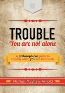 Trouble - You Are Not Alone