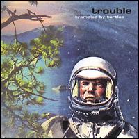Trouble - Trampled by Turtles