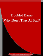 Troubled Banks: Why Don't They All Fail?