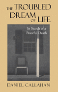 Troubled Dream of Life: In Search of a Peaceful Death