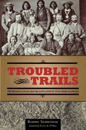 Troubled Trails: The Meeker Affair and the Expulsion of Utes from Colorado