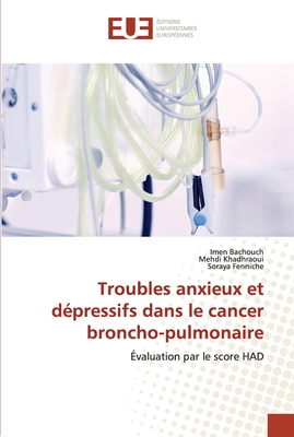 Troubles Anxieux Et D?pressifs Dans Le Cancer Broncho-pulmonaire By ...