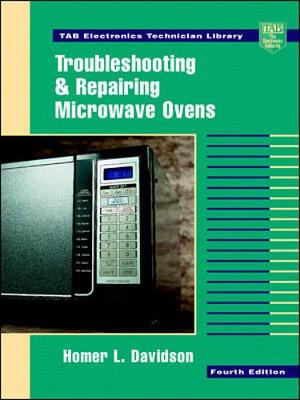Troubleshooting and Repairing Microwave Ovens - Davidson, Homer L