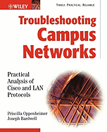 Troubleshooting Campus Networks: Practical Analysis of Cisco and LAN Protocols