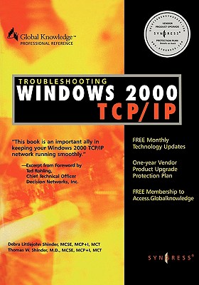 Troubleshooting Windows 2000 TCP/IP - Syngress Media Inc, and Shinder, Debra Littlejohn, and Shinder, Thomas W, Dr.