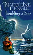 Troubling a Star - L'Engle, Madeleine