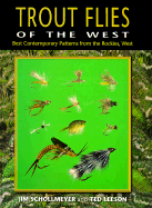 Trout Flies of the West: Contemporary Patterns from the Rocky Mountains & West