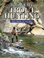 Trout Hunting: The Pursuit of Happiness