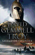 Troy: Shield Of Thunder - Gemmell, David